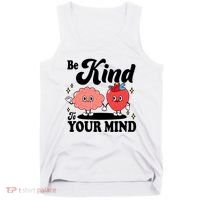 Be Kind To Your Mind Mental Health Awareness Tank Top thumb 0