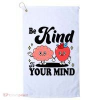 Be Kind To Your Mind Mental Health Awareness Golf Towel thumb 0