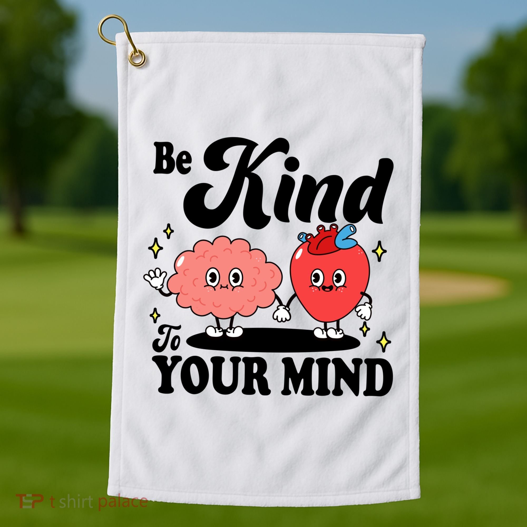 Be Kind To Your Mind Mental Health Awareness Golf Towel