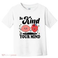Be Kind To Your Mind Mental Health Awareness Toddler T-Shirt thumb 0