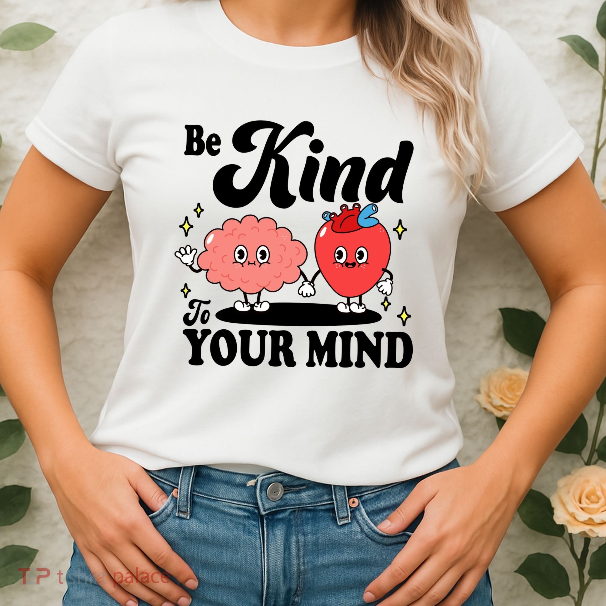 Be Kind To Your Mind Mental Health Awareness Women's T-Shirt