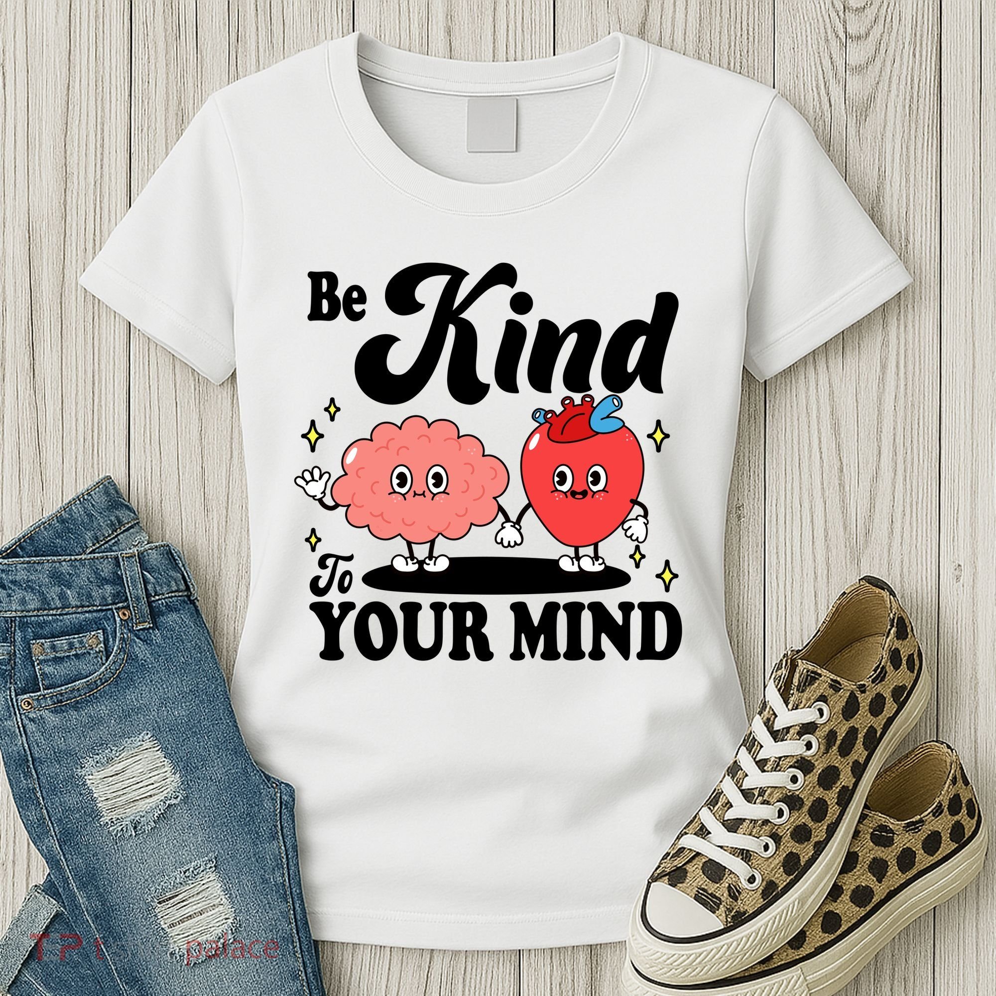Be Kind To Your Mind Mental Health Awareness Women's T-Shirt