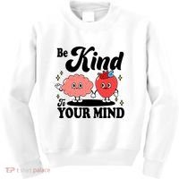 Be Kind To Your Mind Mental Health Awareness Kids Sweatshirt thumb 0