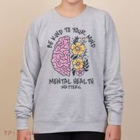 Be Kind To Your Mind Mental Health Matters Women's Sweatshirt thumb 0
