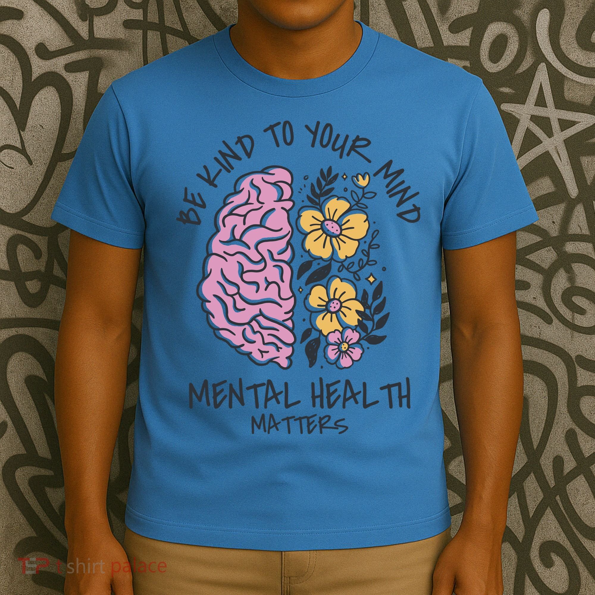 Be Kind To Your Mind Mental Health Matters T-Shirt
