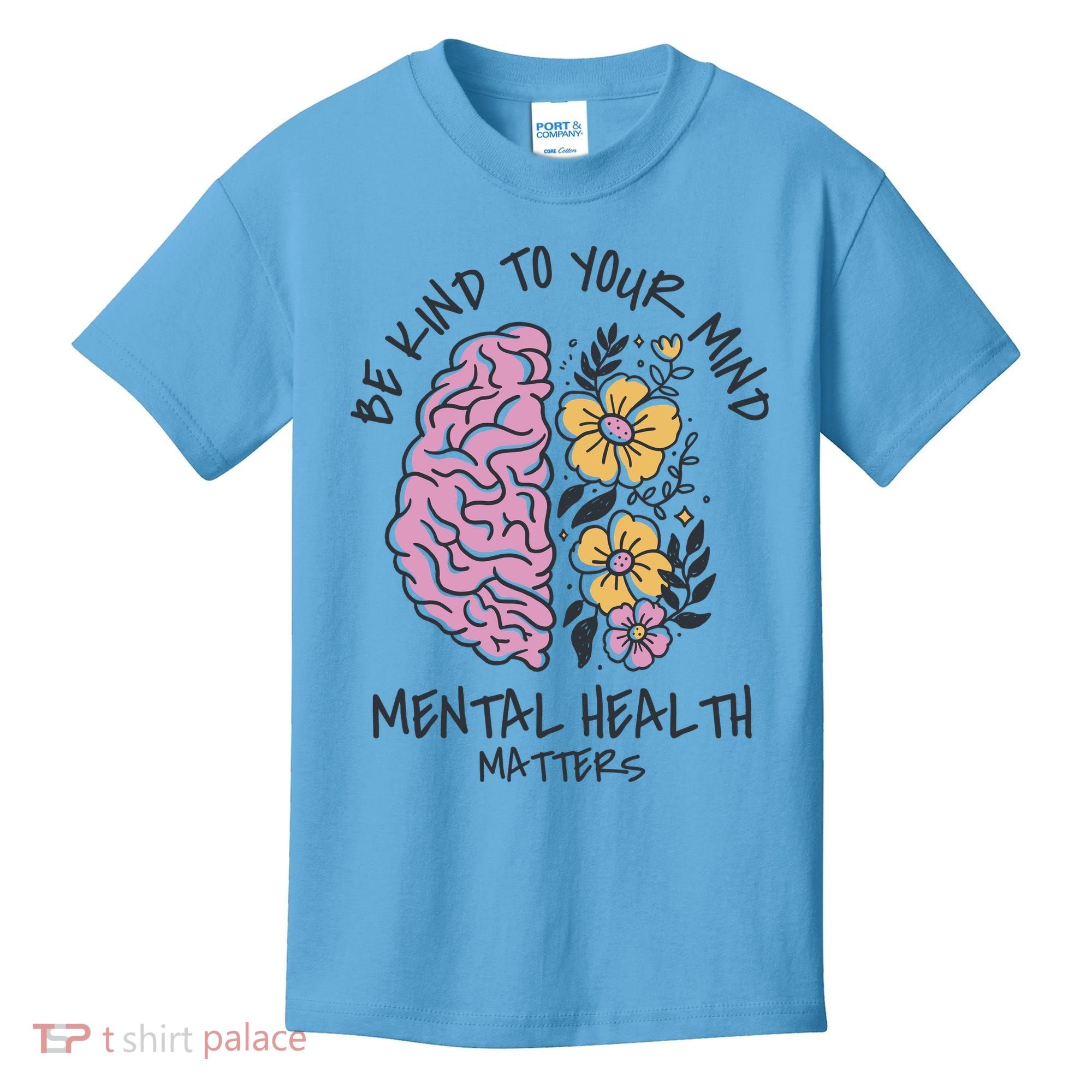 Be Kind To Your Mind Mental Health Matters Kids T-Shirt