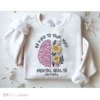 Be Kind To Your Mind Mental Health Matters Sweatshirt thumb 2