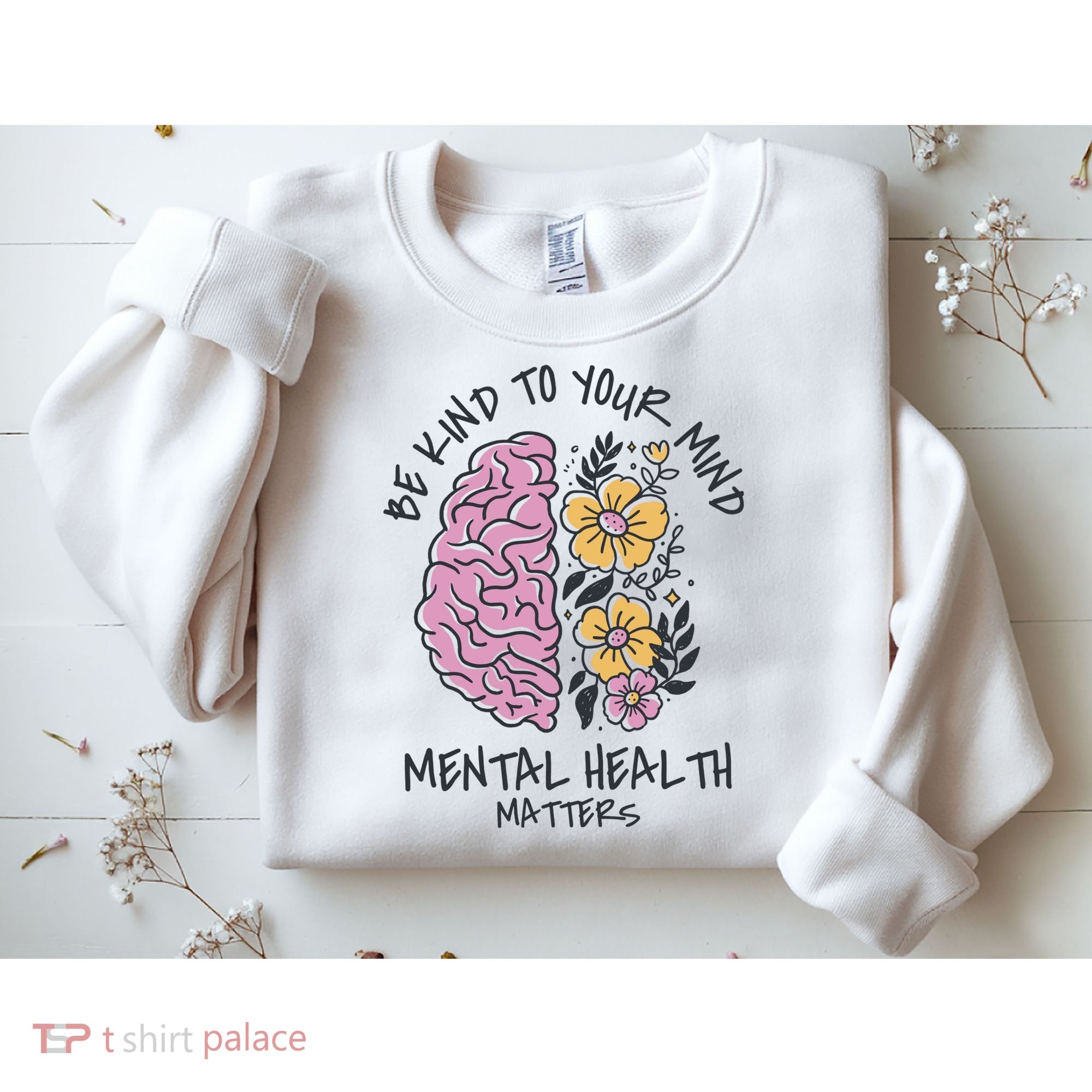 Be Kind To Your Mind Mental Health Matters Sweatshirt