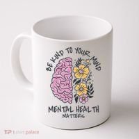 Be Kind To Your Mind Mental Health Matters Coffee Mug thumb 0