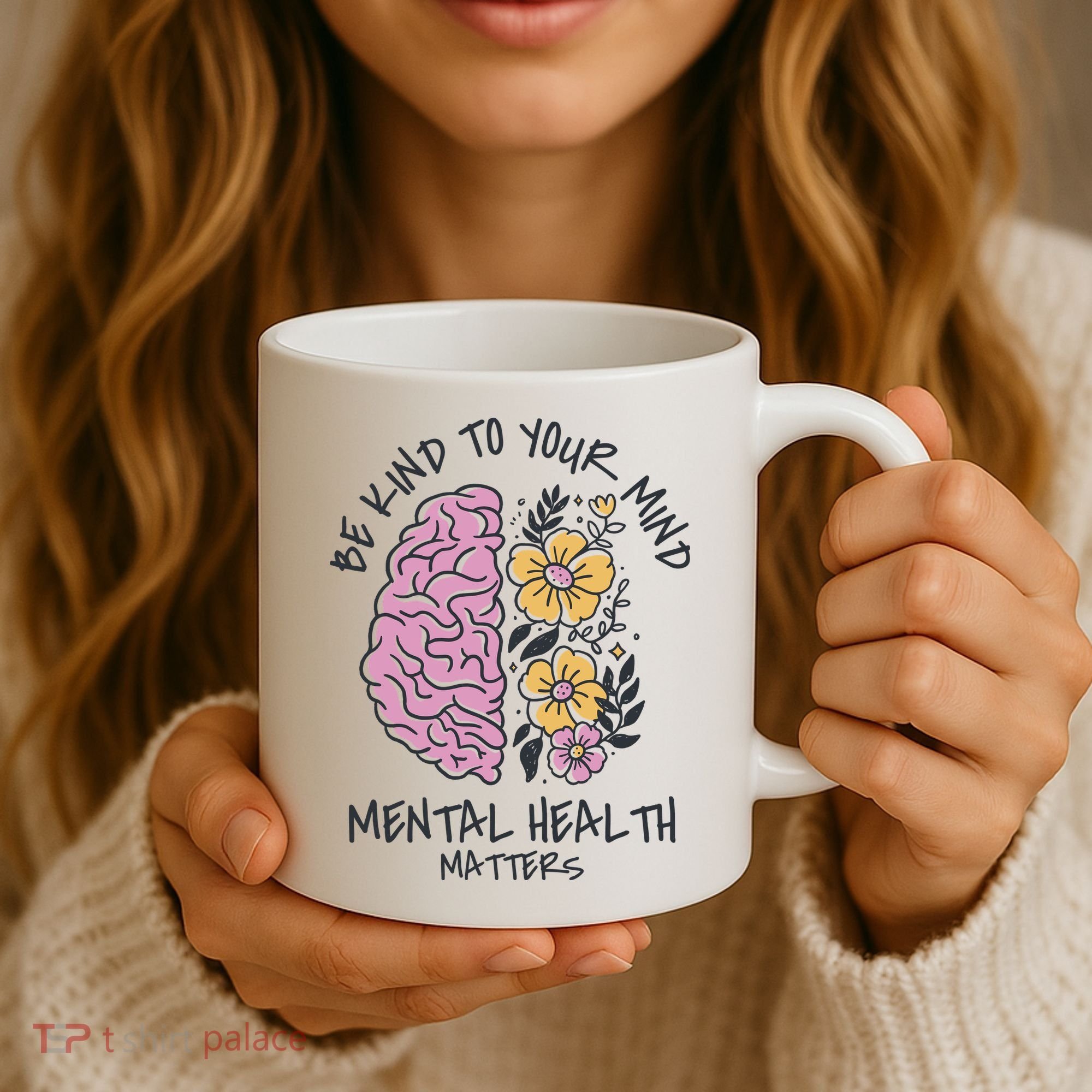 Be Kind To Your Mind Mental Health Matters Coffee Mug