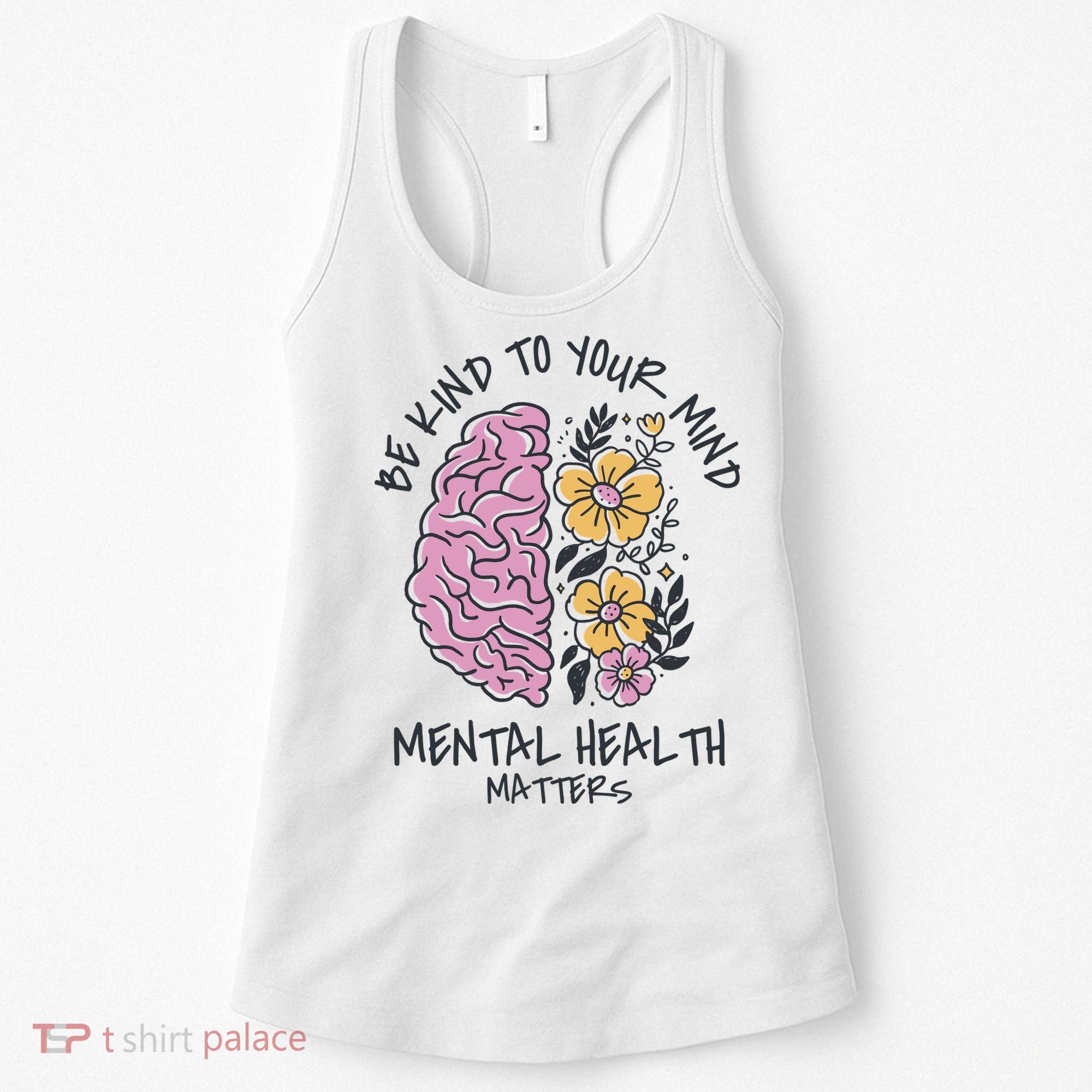 Be Kind To Your Mind Mental Health Matters Women's Tank Top