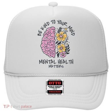 Be Kind To Your Mind Mental Health Matters Hat