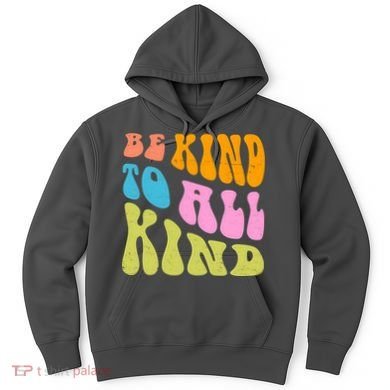 Be Kind To All Kind Quote Retro Hoodie