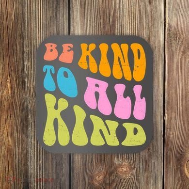 Be Kind To All Kind Quote Retro Coaster