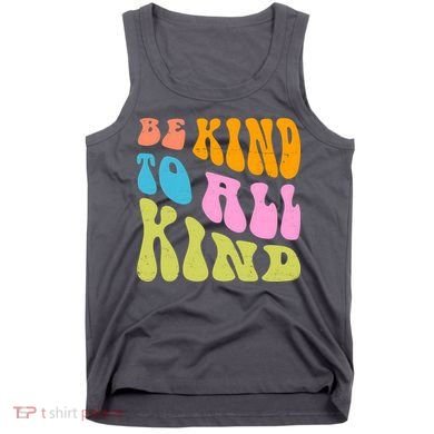Be Kind To All Kind Quote Retro Tank Top