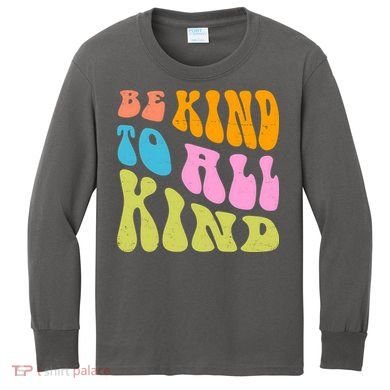 Be Kind To All Kind Quote Retro Kids Long Sleeve Shirt