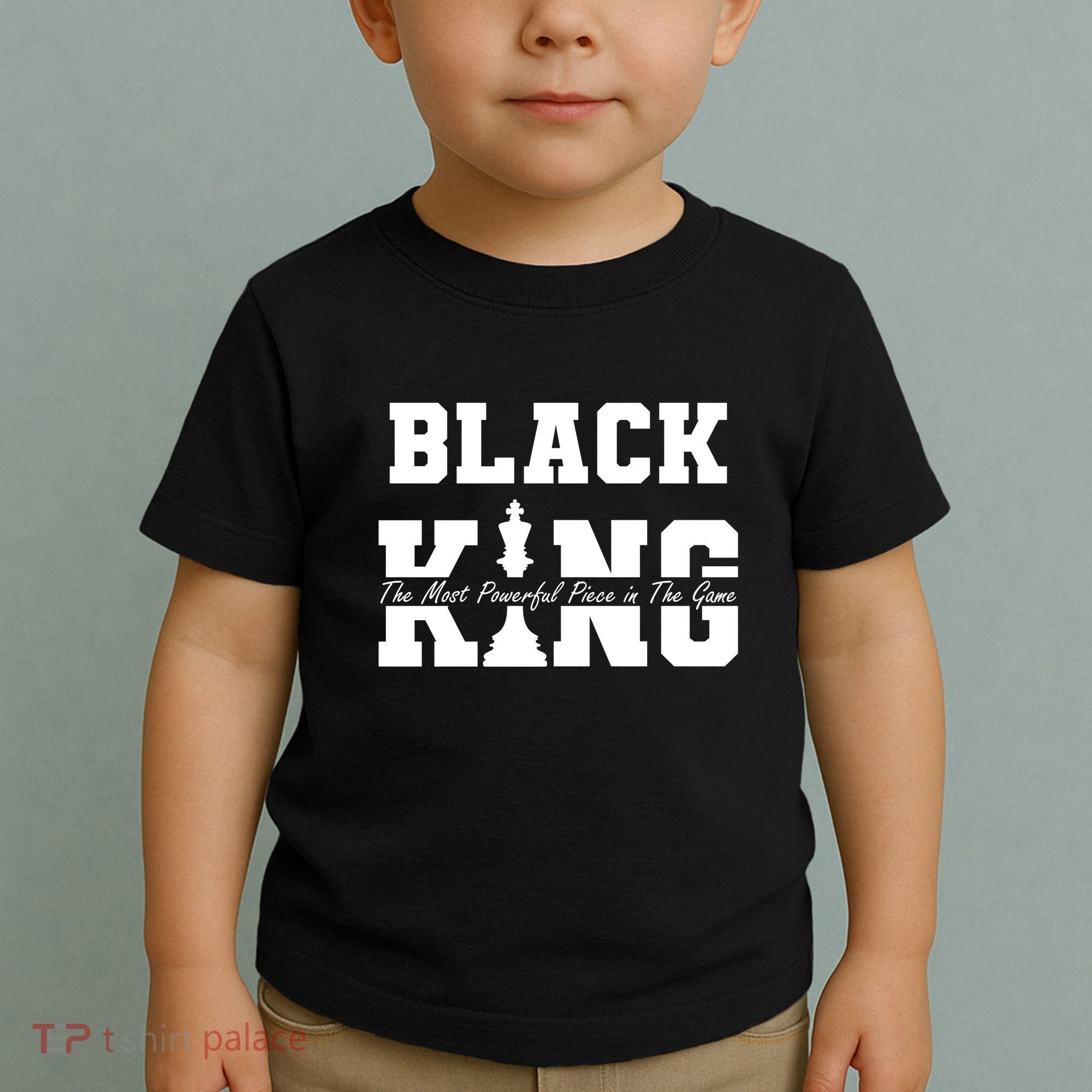Black King The Most Powerful Piece In The Game Black History Toddler T-Shirt