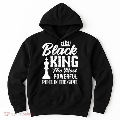 Black King The Most Powerful Piece in The Game Hoodie