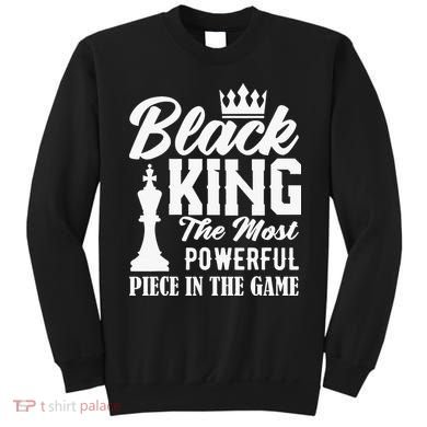 Black King The Most Powerful Piece in The Game Sweatshirt