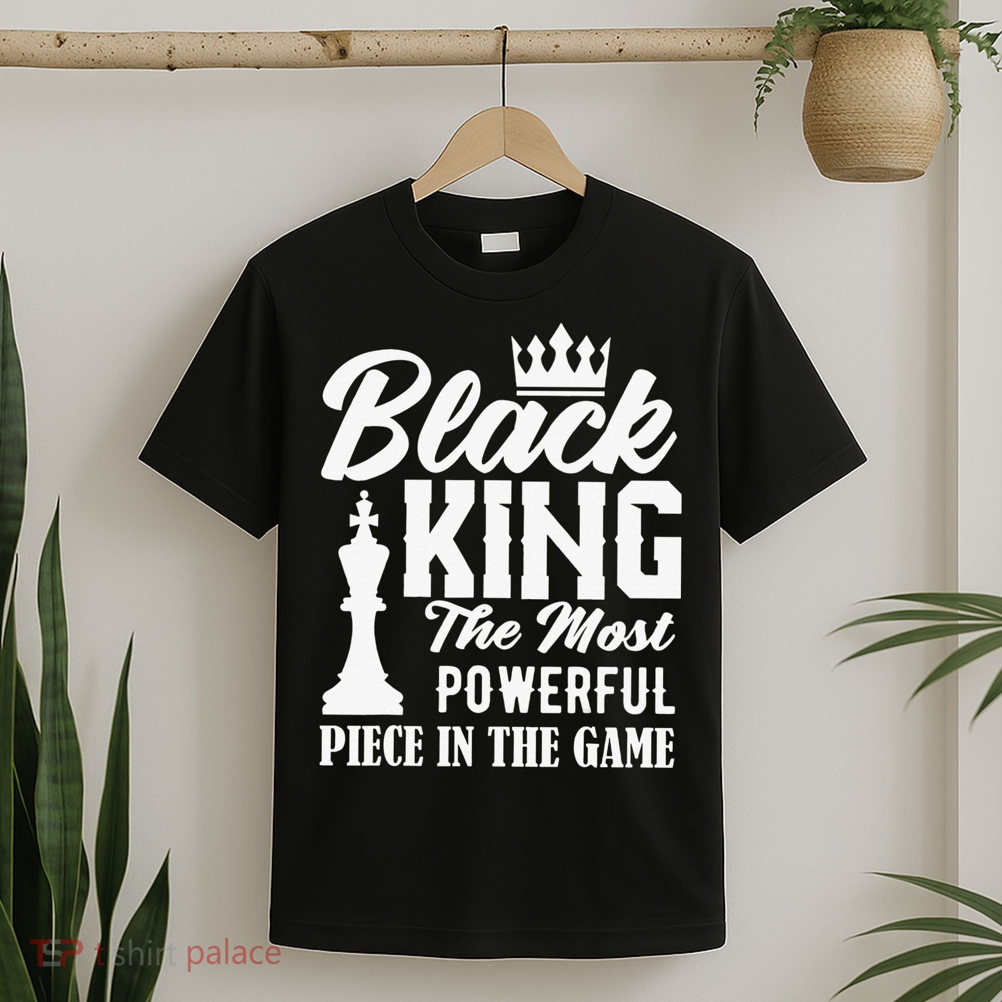 Black King The Most Powerful Piece in The Game T-Shirt