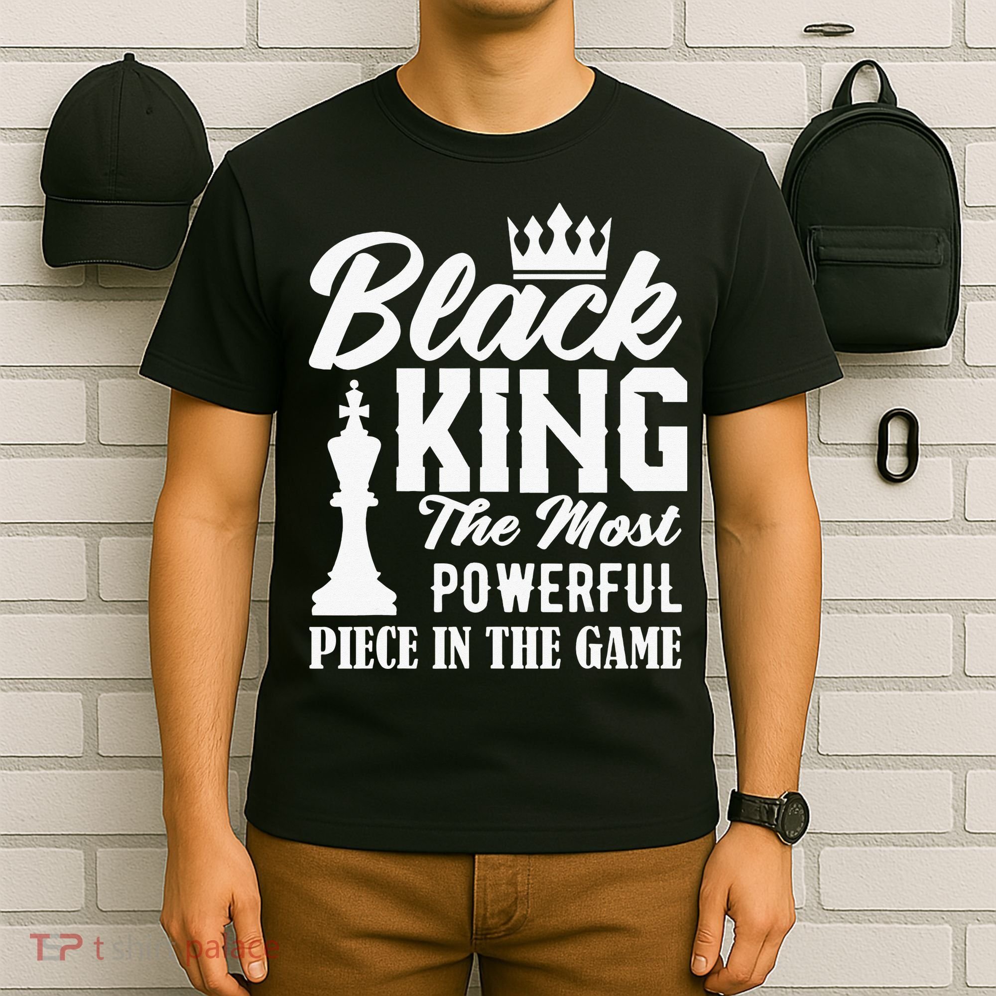 Black King The Most Powerful Piece in The Game T-Shirt