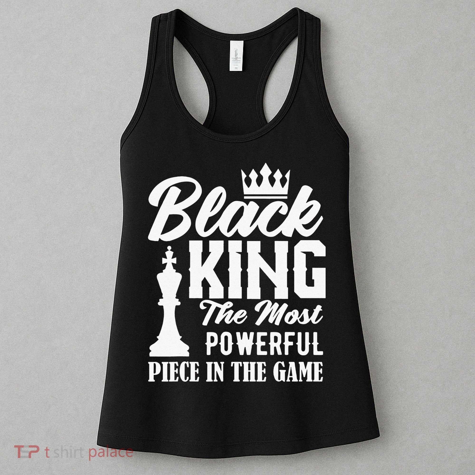 Black King The Most Powerful Piece in The Game Women's Tank Top
