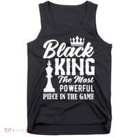 Black King The Most Powerful Piece in The Game Tank Top thumb 0