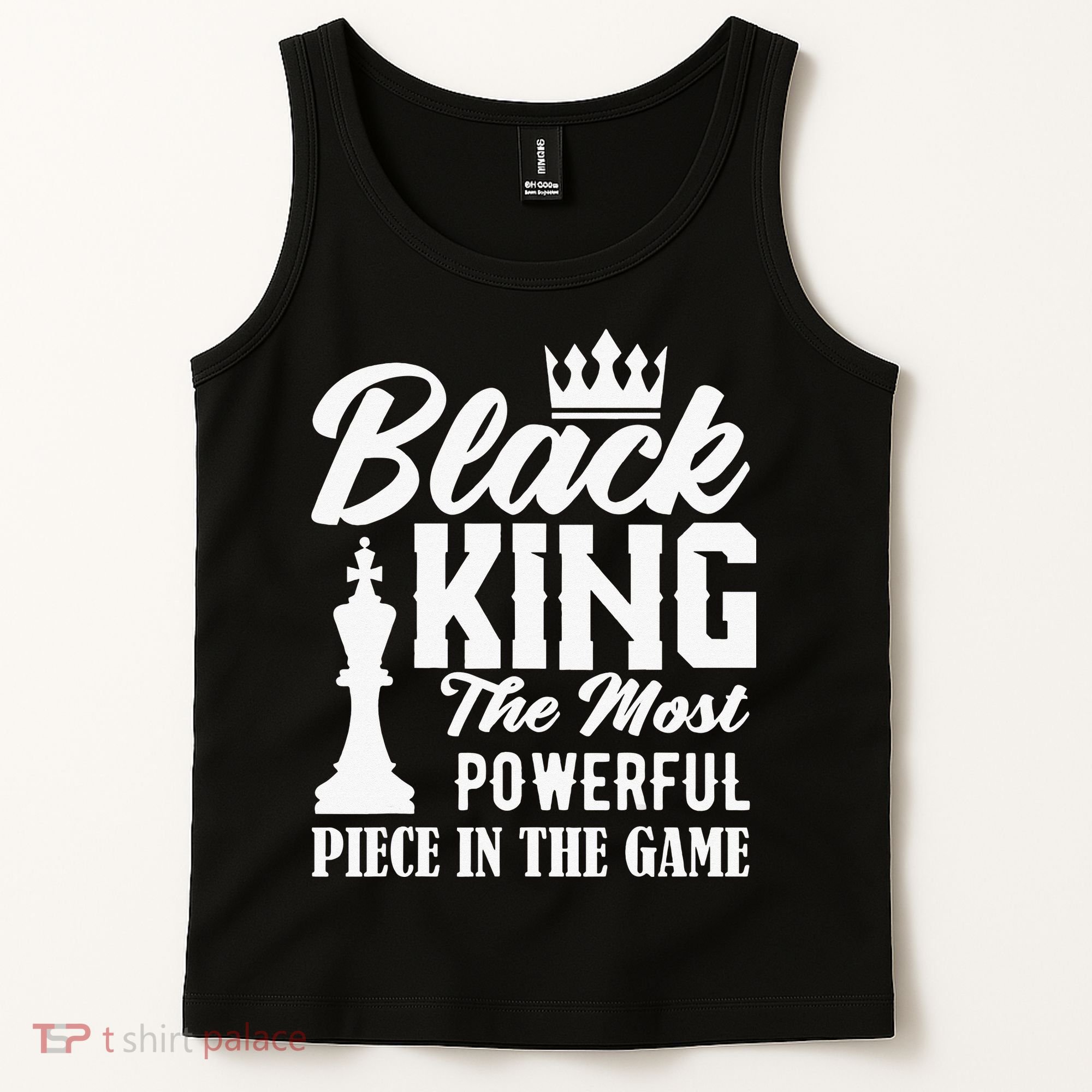 Black King The Most Powerful Piece in The Game Tank Top