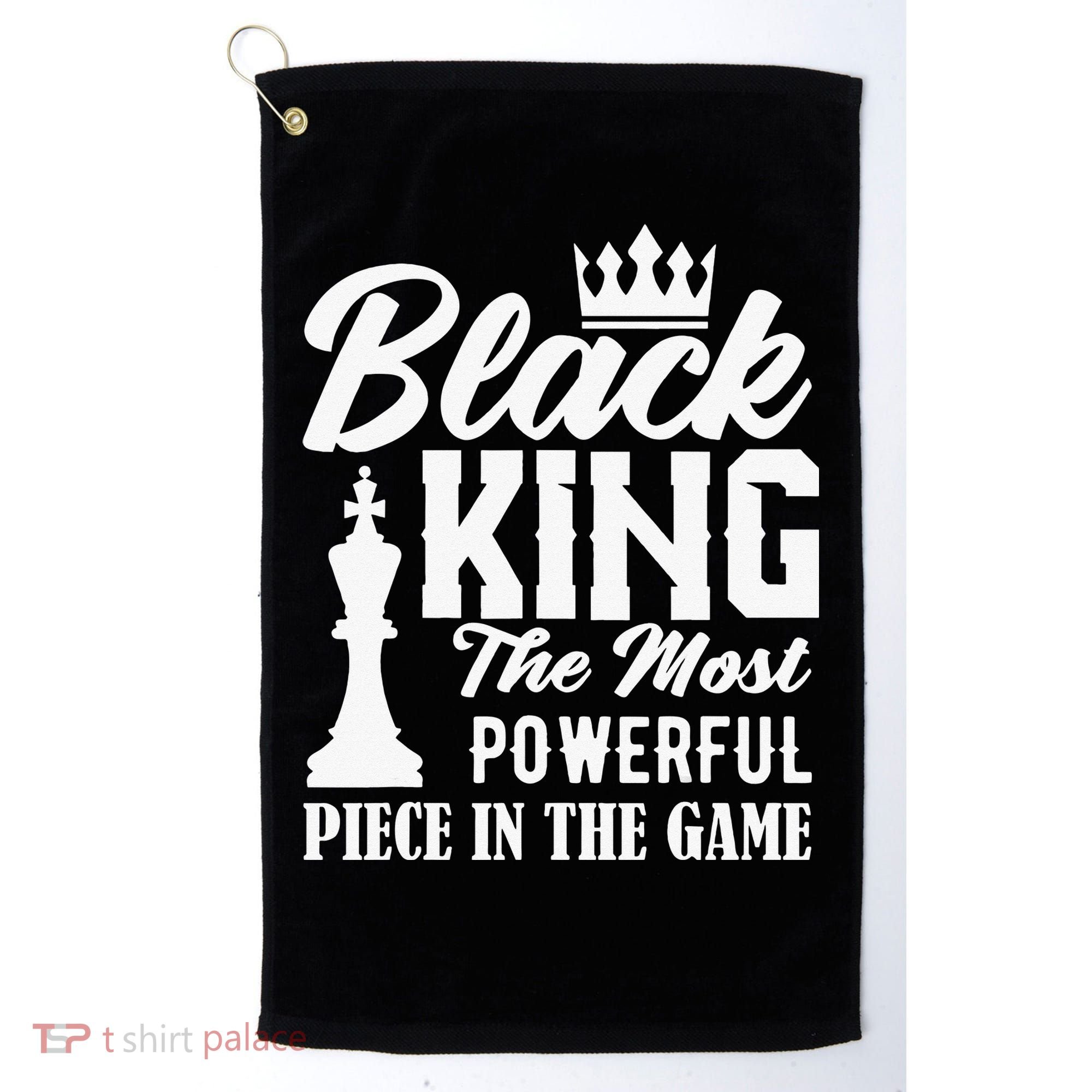 Black King The Most Powerful Piece in The Game Golf Towel