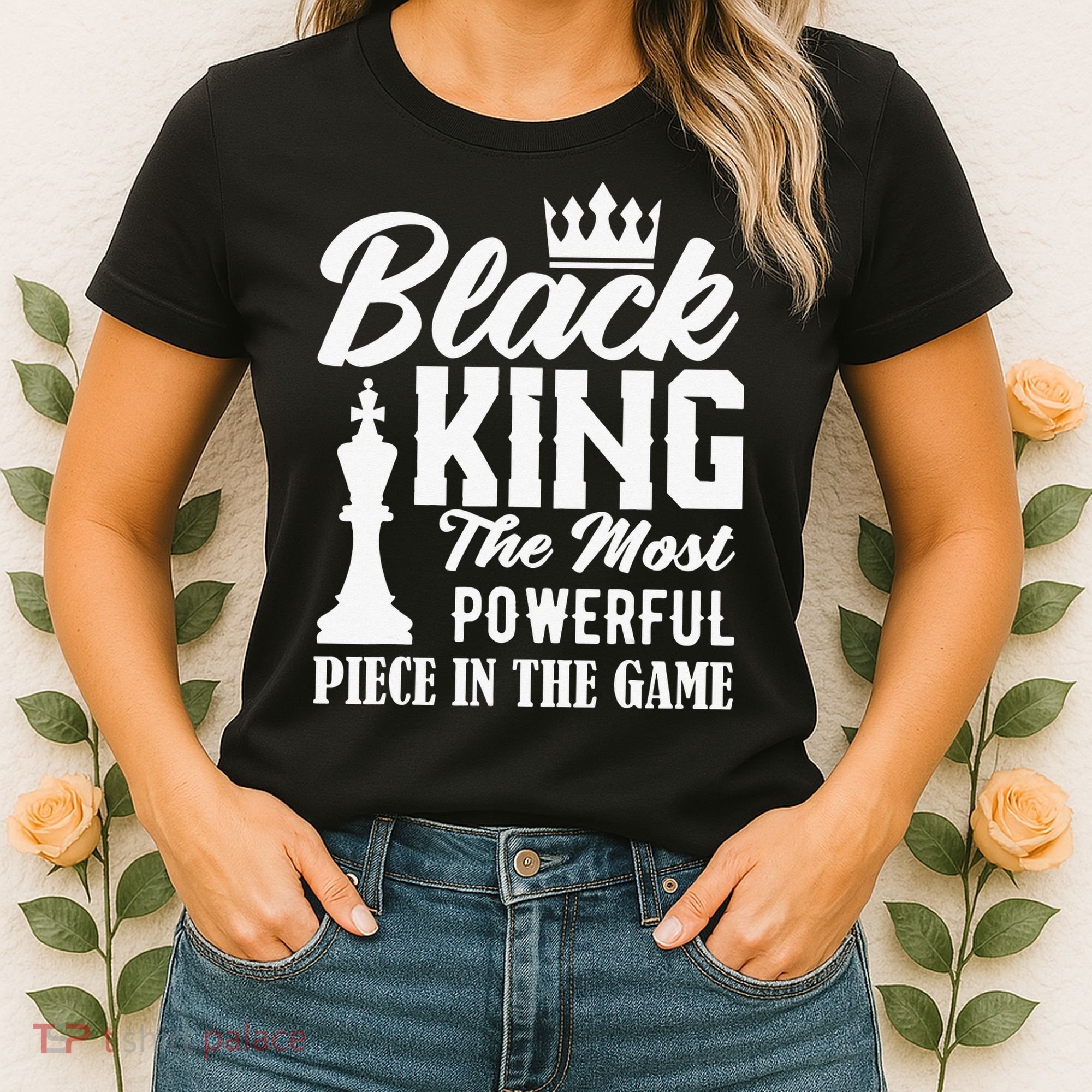 Black King The Most Powerful Piece in The Game Women's T-Shirt