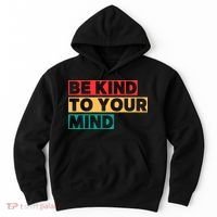 Be Kind To Your Mind Mental Health Awareness Hoodie thumb 0