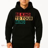 Be Kind To Your Mind Mental Health Awareness Hoodie thumb 2
