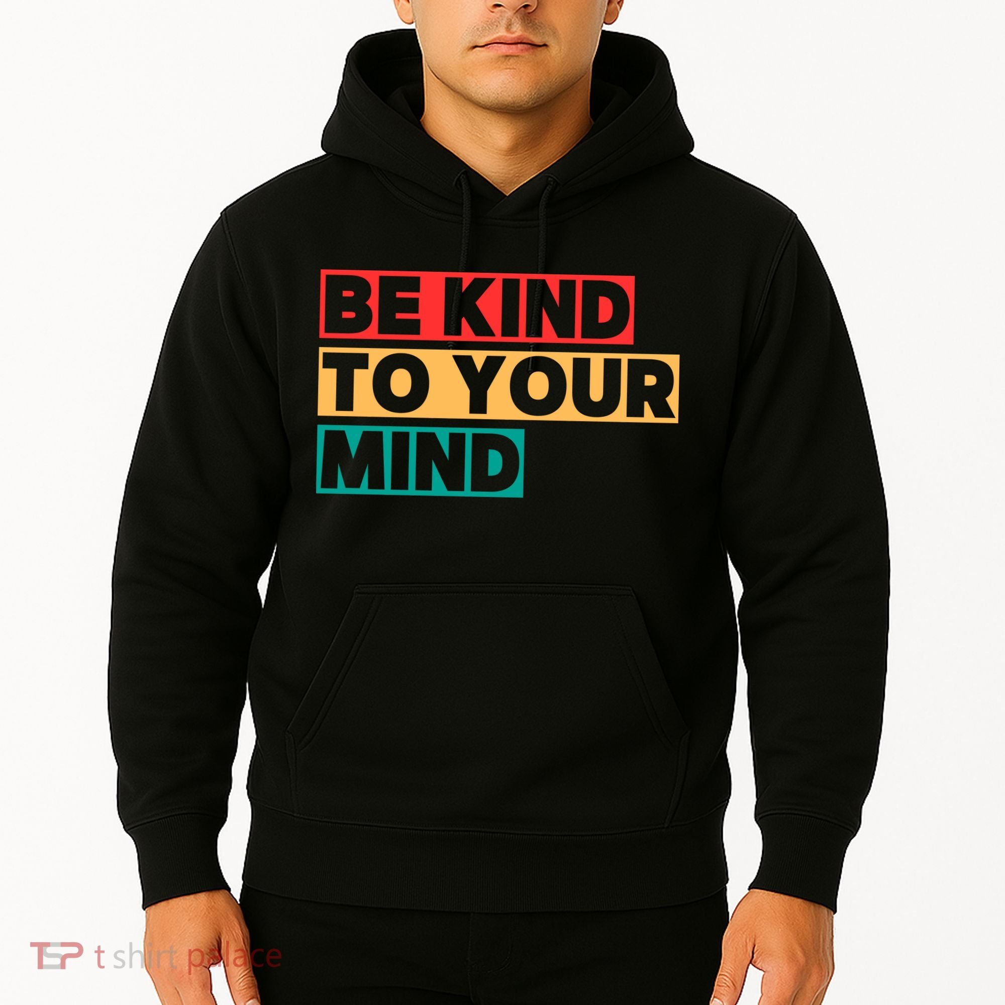 Be Kind To Your Mind Mental Health Awareness Hoodie