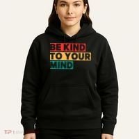 Be Kind To Your Mind Mental Health Awareness Hoodie thumb 5