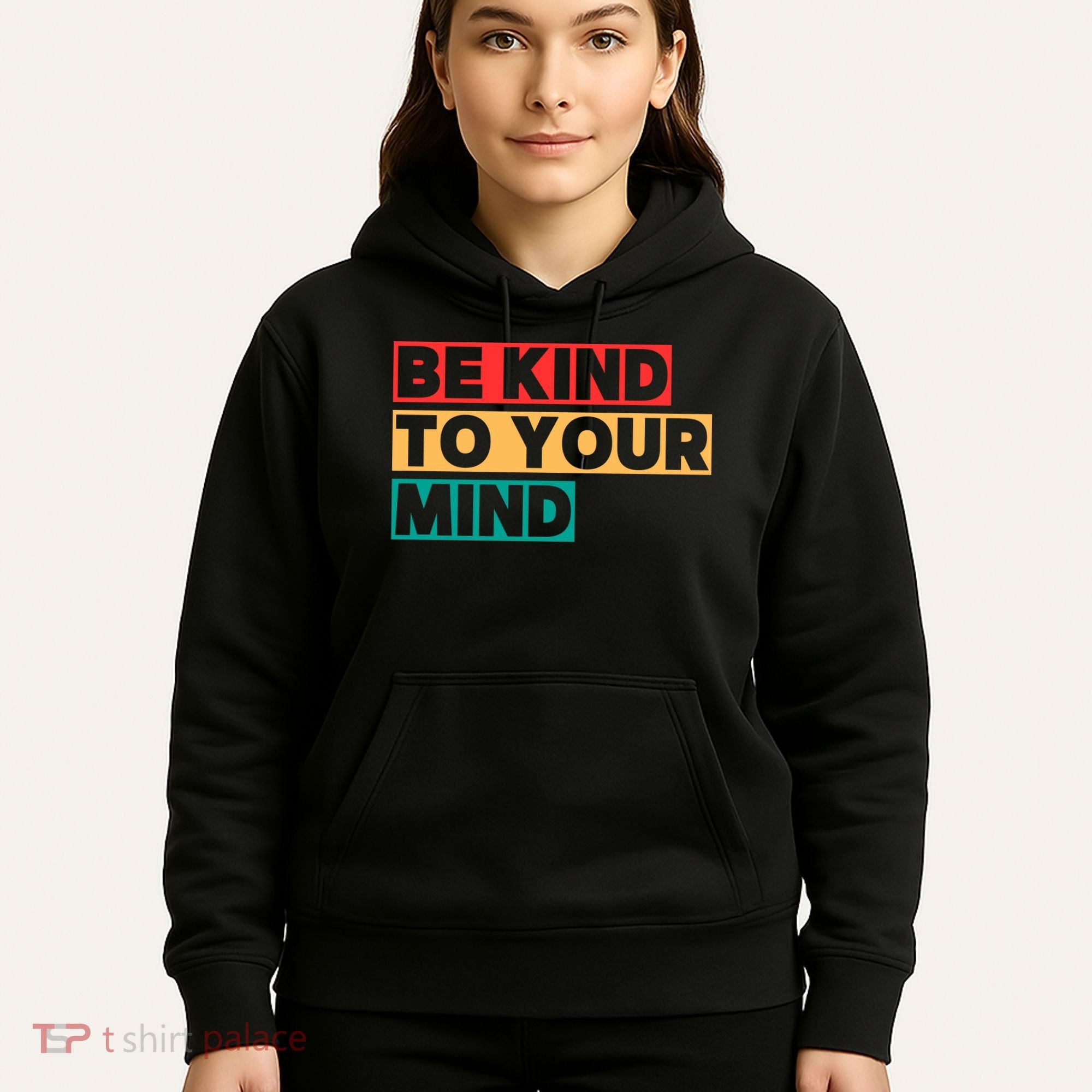 Be Kind To Your Mind Mental Health Awareness Hoodie