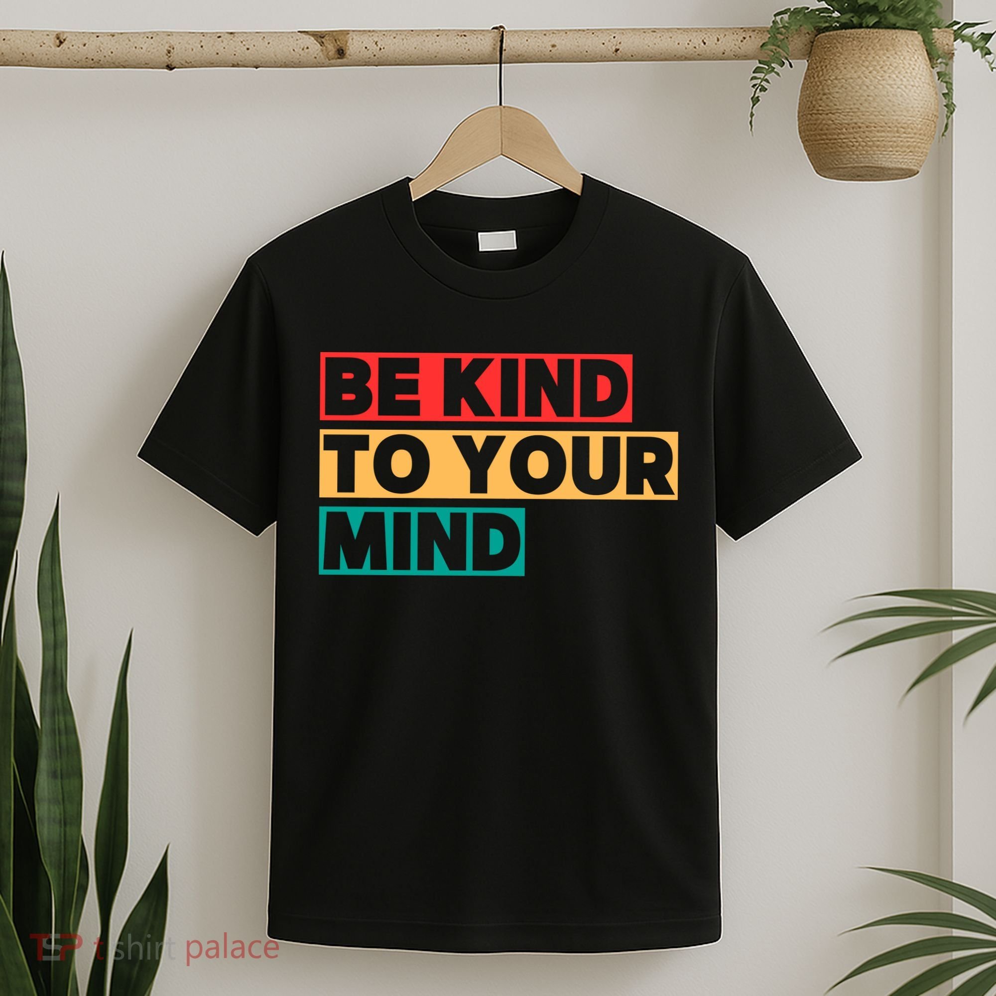 Be Kind To Your Mind Mental Health Awareness T-Shirt