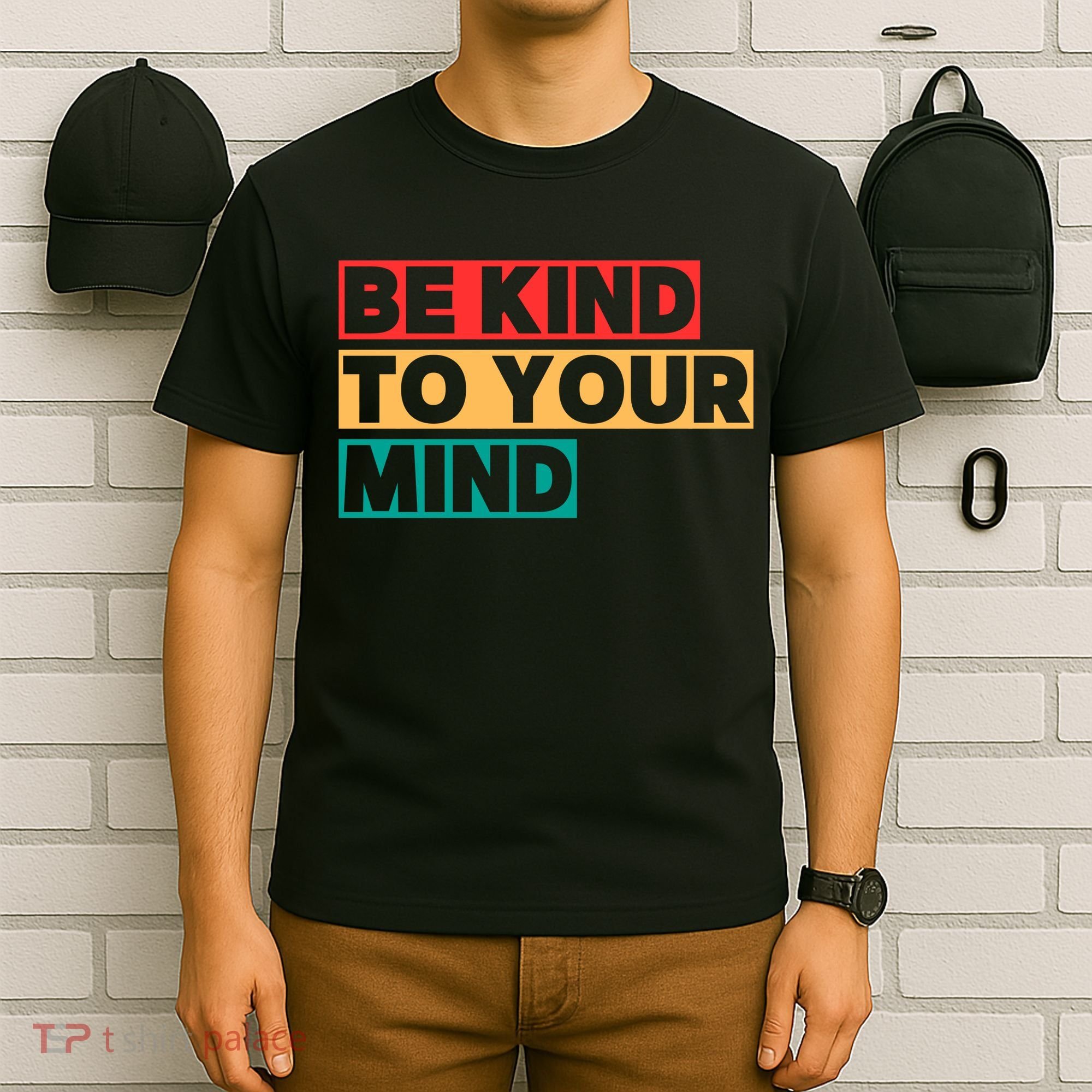 Be Kind To Your Mind Mental Health Awareness T-Shirt