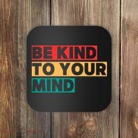 Be Kind To Your Mind Mental Health Awareness Coaster thumb 0