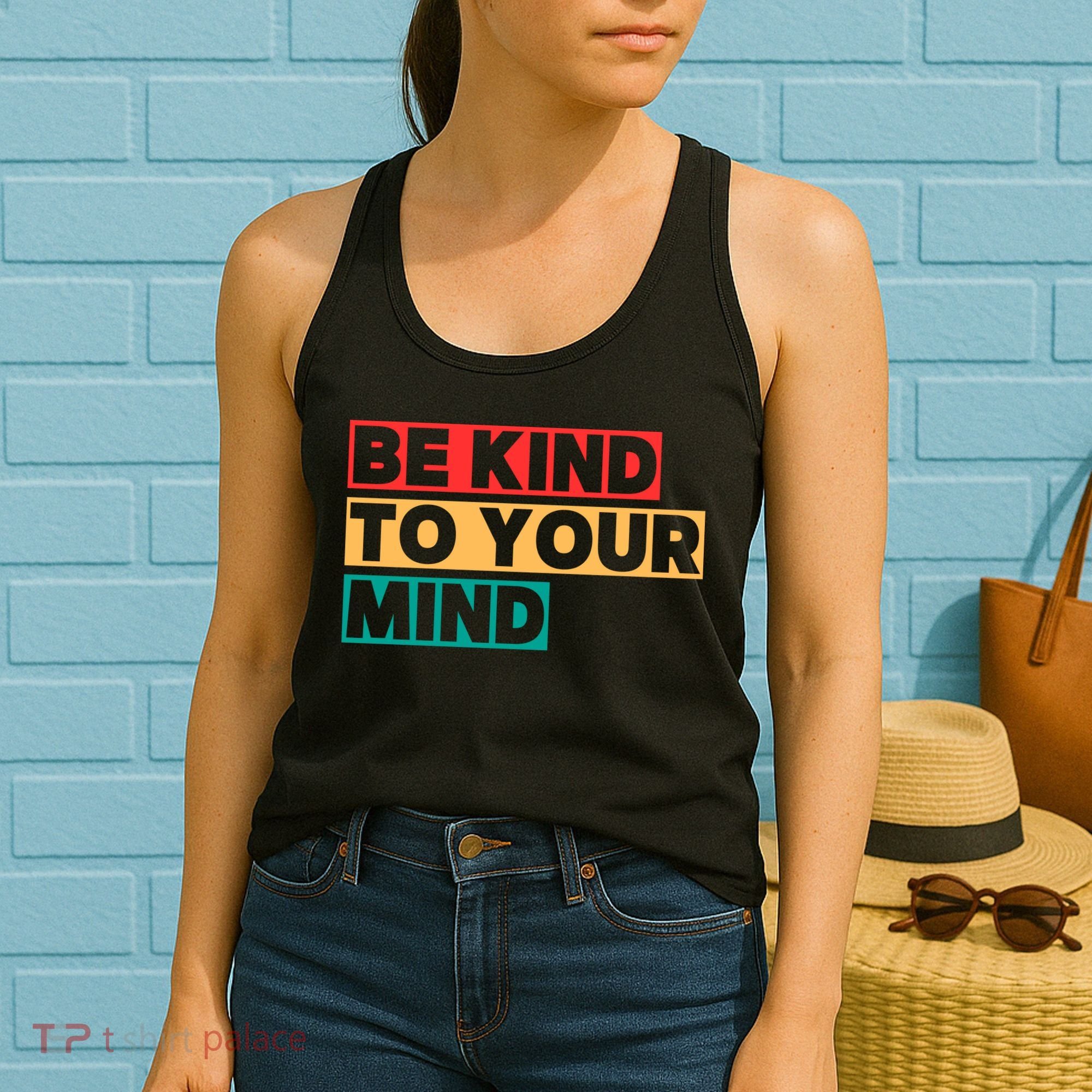 Be Kind To Your Mind Mental Health Awareness Women's Tank Top