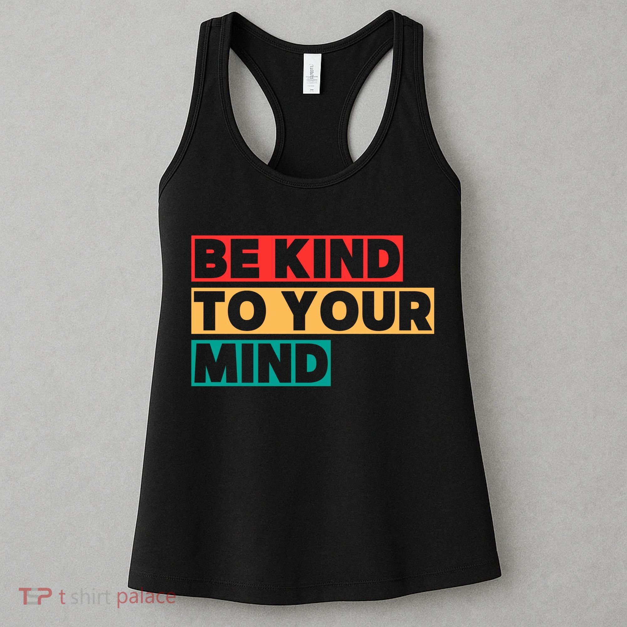 Be Kind To Your Mind Mental Health Awareness Women's Tank Top