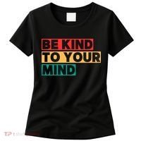 Be Kind To Your Mind Mental Health Awareness Women's T-Shirt thumb 0