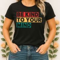 Be Kind To Your Mind Mental Health Awareness Women's T-Shirt thumb 2
