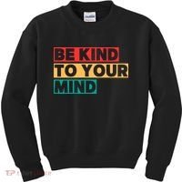 Be Kind To Your Mind Mental Health Awareness Kids Sweatshirt thumb 0