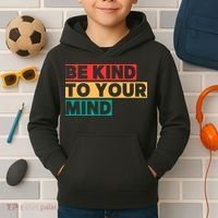 Be Kind To Your Mind Mental Health Awareness Kids Hoodie thumb 2