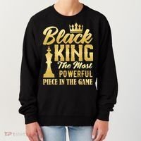 Black King The Most Powerful Piece in The Game Women's Sweatshirt thumb 0