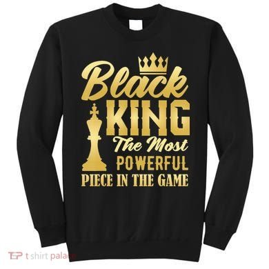 Black King The Most Powerful Piece in The Game Sweatshirt