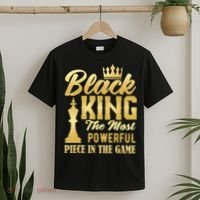 Black King The Most Powerful Piece in The Game T-Shirt thumb 2