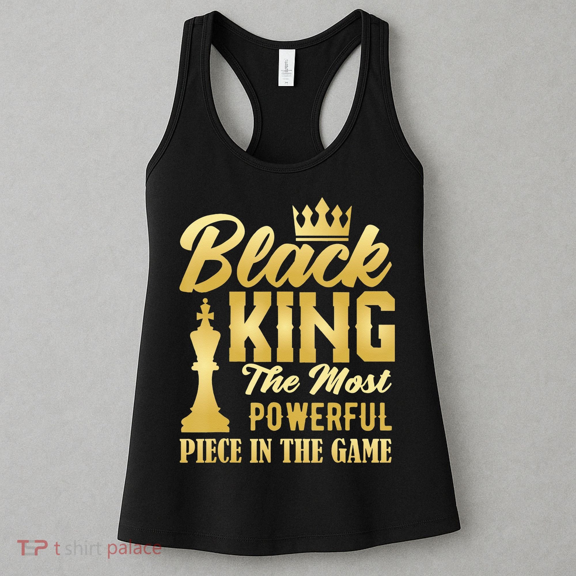 Black King The Most Powerful Piece in The Game Women's Tank Top