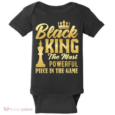 Black King The Most Powerful Piece in The Game Baby Bodysuit