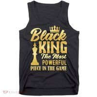 Black King The Most Powerful Piece in The Game Tank Top thumb 0